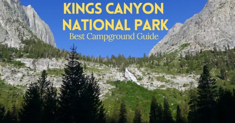 Your Guide to the Best Campground in Kings Canyon National Park