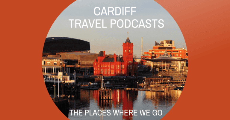 Blog post cover for Cardiff Travel Podcasts - The Places Where We Go