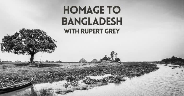Homage to Bangladesh with Rupert Grey