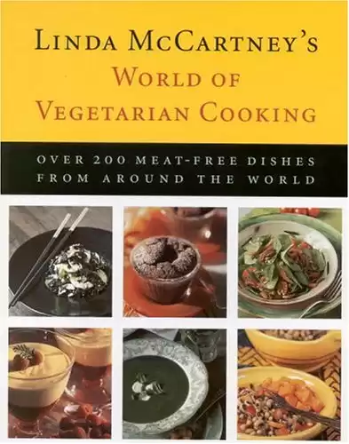 Linda McCartney's World of Vegetarian Cooking: Over 200 Meat-free Dishes from Around the World