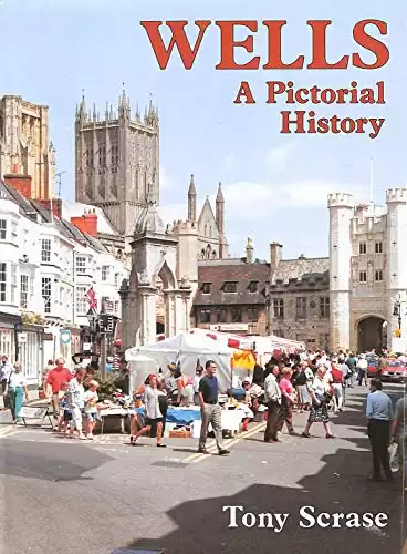 Wells: A Pictorial History