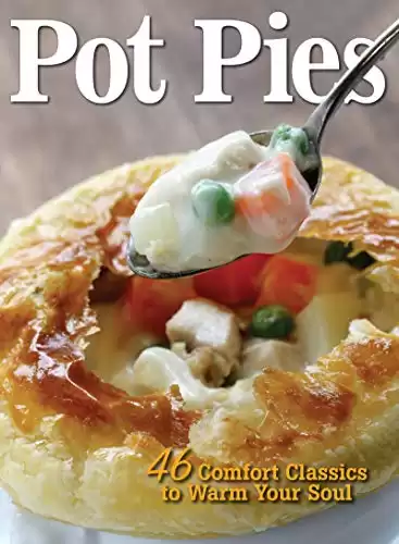 Pot Pies: 46 Comfort Classics to Warm Your Soul (Hobby Farm Home)