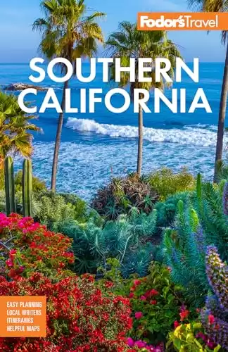 Fodor’s Southern California: with Los Angeles, San Diego, the Central Coast & the Best Road Trips (Full-color Travel Guide)