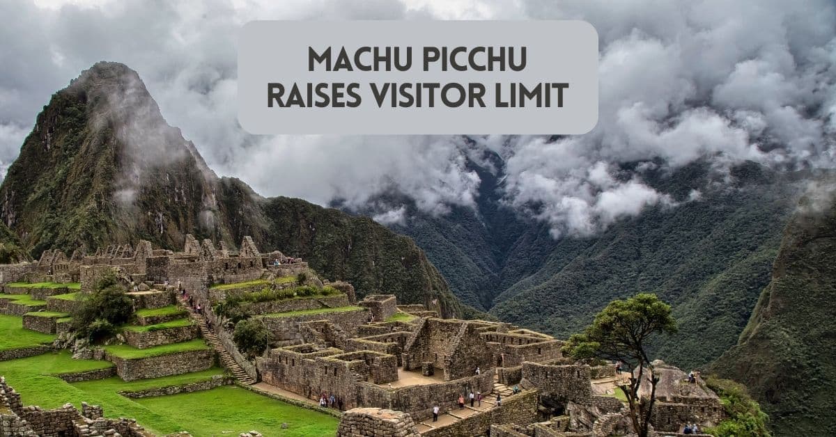 Machu Picchu visitor limit increase - blog post cover image
