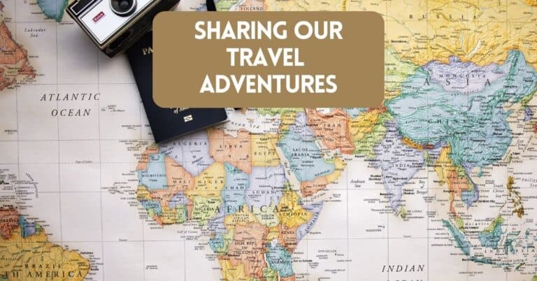 Sharing Our Travel Adventures – Top Tips, Big Mistakes, and A Whole Lot of Passion