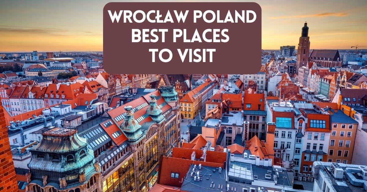 Cover image for Best Places to Visit in Wroclaw blog post at The Places Where We Go