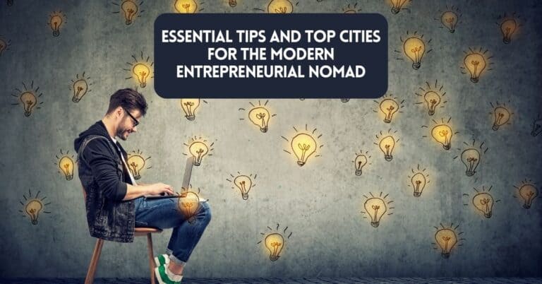 Essential Tips and Top Cities for the Modern Entrepreneurial Nomad