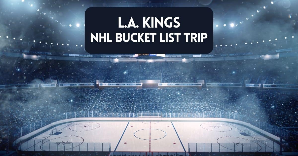 Blog post cover image - L.A. Kings NHL Bucket List Trip
