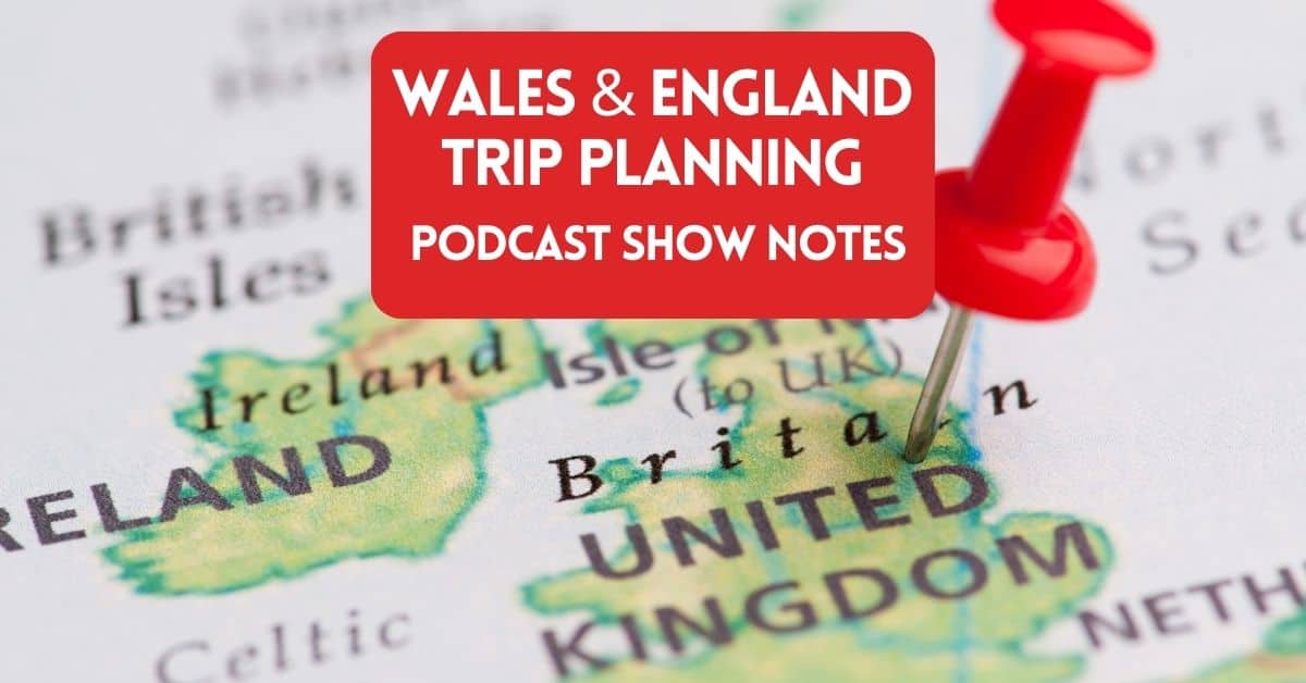 Getting ready to visit Wales and England show notes blog post cover