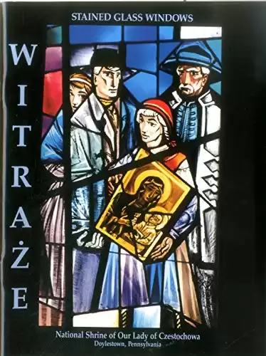 Witraze - National Shrine of Our Lady of Czestochowa - Stained Glass Windows