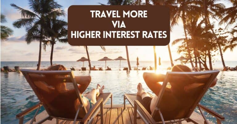 Fund Your Travel Dreams with Higher Interest Rates