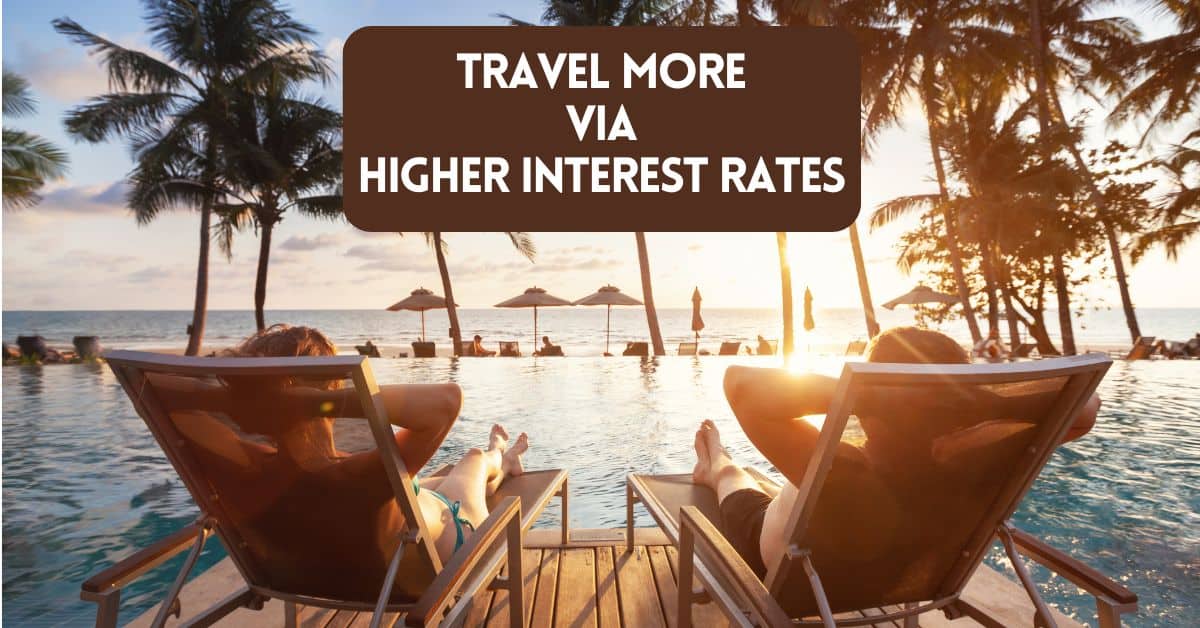 blog post cover image - travel more via higher interest rates