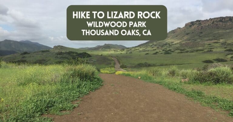 Great Hike to Lizard Rock at Wildwood Park – Thousand Oaks, CA