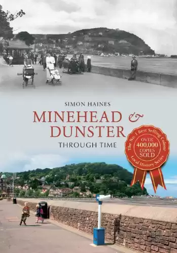 Minehead & Dunster Through Time