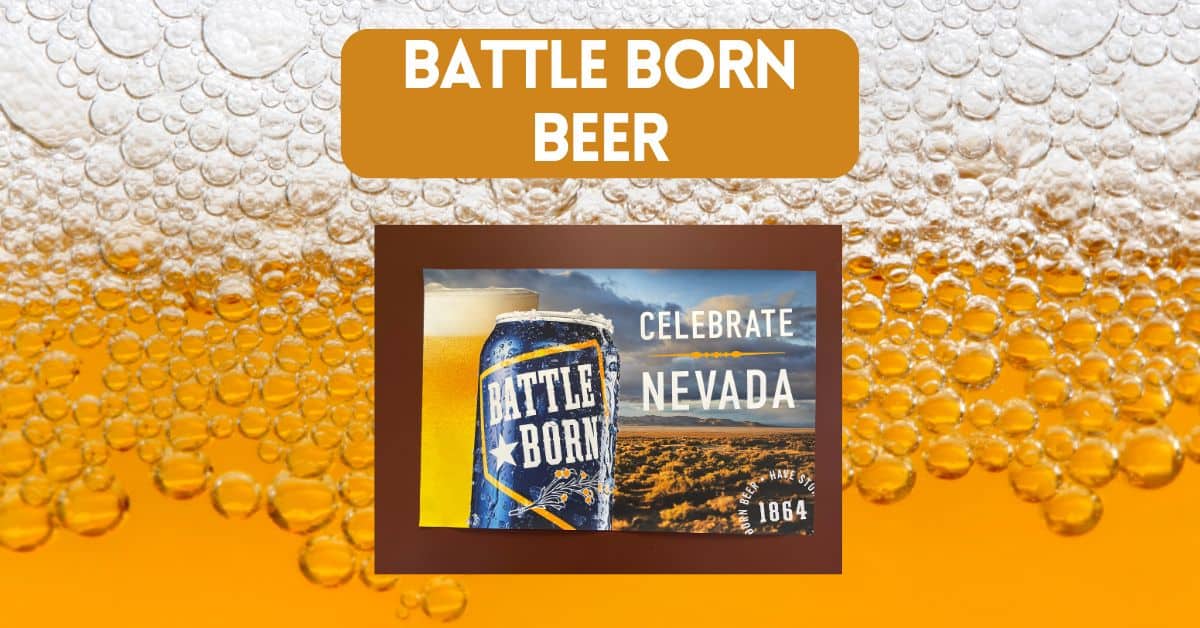 Battle Born Beer - An Authentic Lager Brewed in Nevada