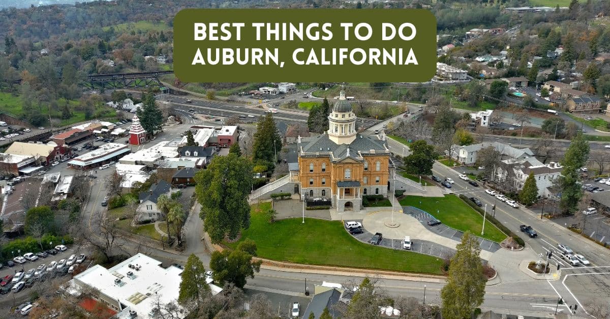 Blog post cover image - best things to do in Auburn, California