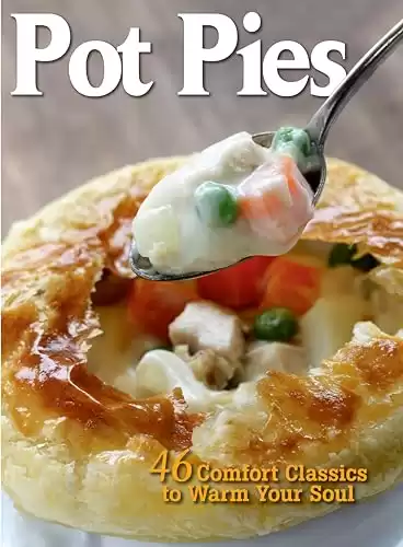 Pot Pies: 46 Comfort Classics to Warm Your Soul (CompanionHouse Books) Cookbook Packed with Recipes for Perfect Crust, Chicken Pot Pie, Gluten-Free, Vegetarian, and Vegan Pot Pies