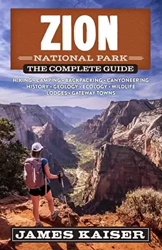 Zion National Park: The Complete Guide (Color Travel Guide)