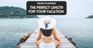 Blog post cover image for article on how to select the ideal vacation length