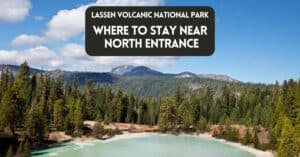 Blog post cover for article on where to stay near north entrance of Lassen Volcanic National Park