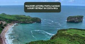 Cover image for blog post about Waldorf Astoria Punta Cacique