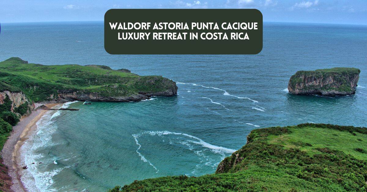 Cover image for blog post about Waldorf Astoria Punta Cacique
