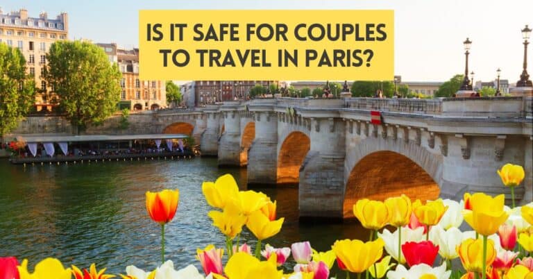 Cover image for an article about if it is safe for couples to travel in Paris