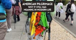 Cover image for article about American Pilgrimage - why it still has meaning in modern life